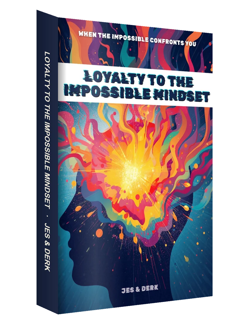 Book: Loyalty to the Impossible Mindset, Jes & Derk